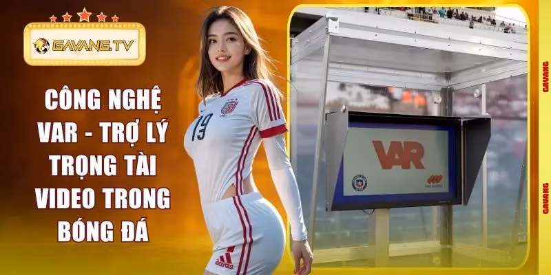 Công Nghệ VAR