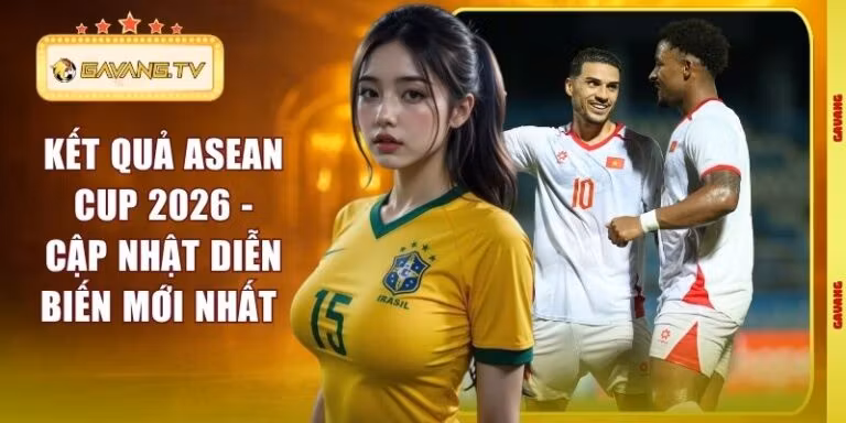 Kết Quả ASEAN Cup 2026