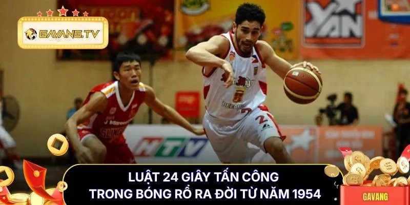 Luật 24 giây tấn công trong bóng rổ ra đời từ năm 1954
