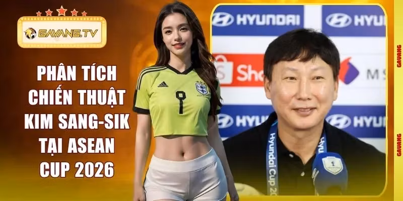 Phân Tích Chiến Thuật Kim Sang-sik